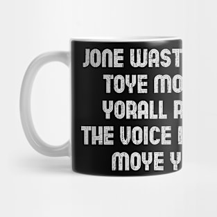 Jone Waste Yore Toye Shirt Funny Jone Waste Your Time Mug